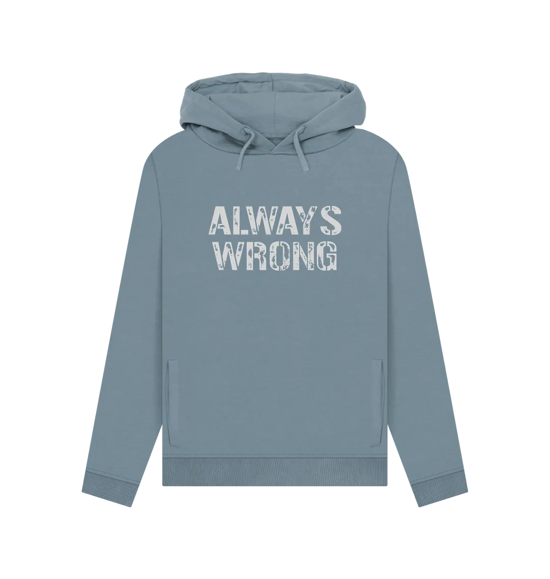 Always Wrong Women's Hoodie