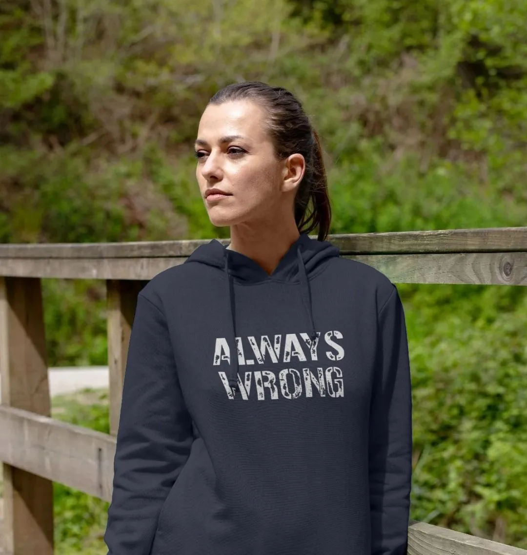 Always Wrong Women's Hoodie