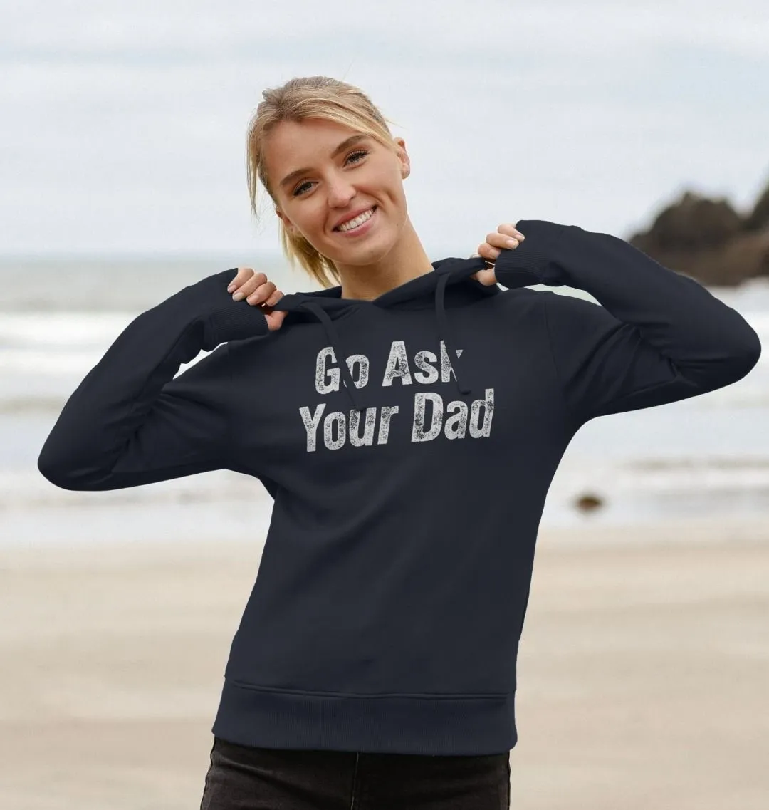 Ask Your Dad Women's Hoodie