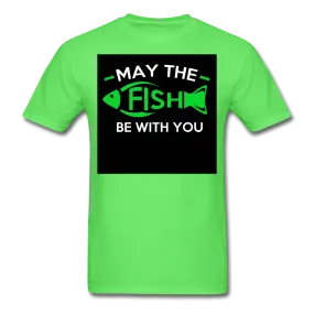 May The Fish Be With You Men's T-Shirt