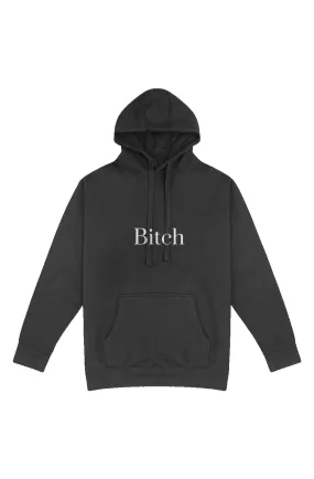 The Bitch Pullover Hoodie (Unisex) - Fern and Oak