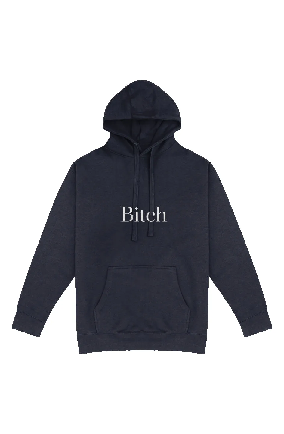 The Bitch Pullover Hoodie (Unisex) - Fern and Oak